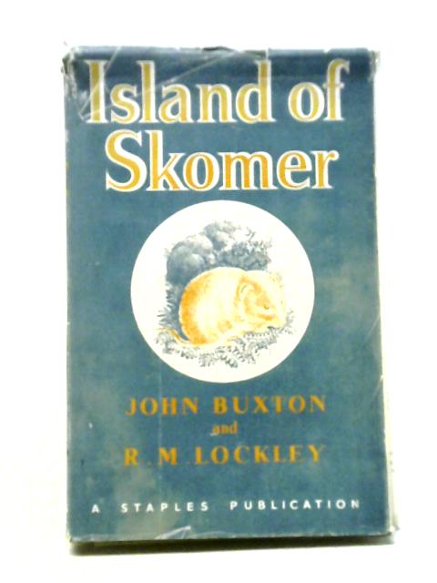 Island Of Skomer: A Preliminary Survey Of The Natural History Of Skomer Island, Pembrokeshire, Undertaken For The West Wales Field Society By John Buxton, R. M. Lockley (ed).