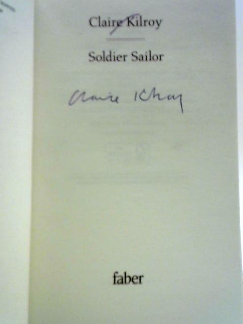 Soldier Sailor By Claire Kilroy