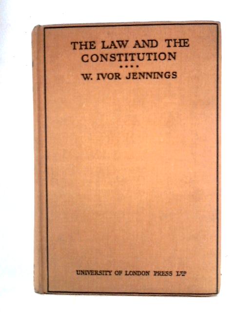 The Law and the Constitution By W. Ivor Jennings