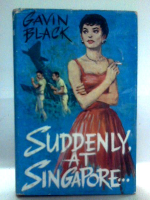 Suddenly At Singapore von Gavin Black