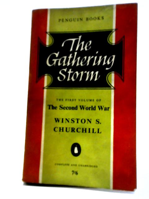 The Gathering Storm: The Second World War Volume I By Winston S. Churchill