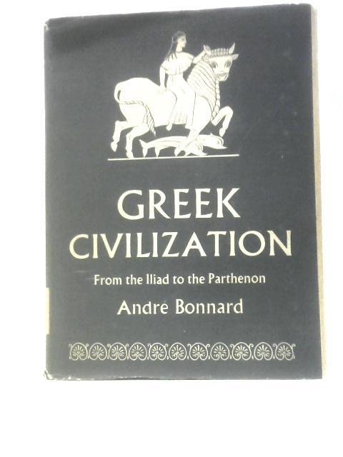 From the "Iliad" to the Parthenon (V.1) (Greek Civilization) von A.Bonnard