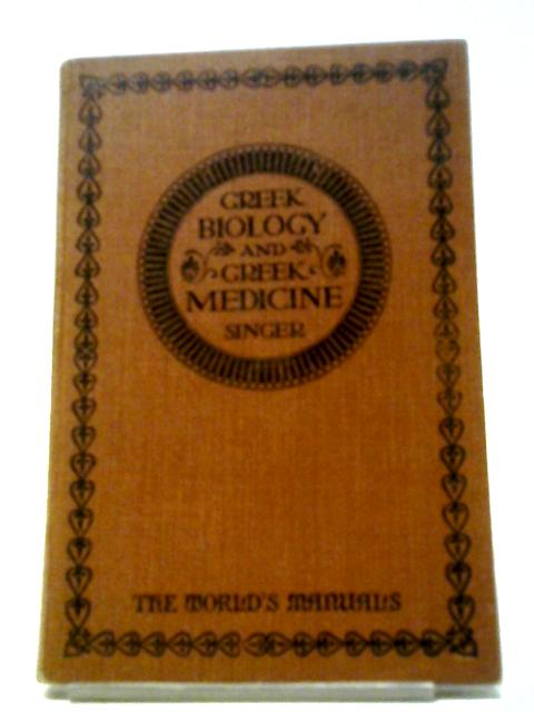 Chapters In The History Of Science: I: Greek Biology And Greek Medicine. By Charles Singer