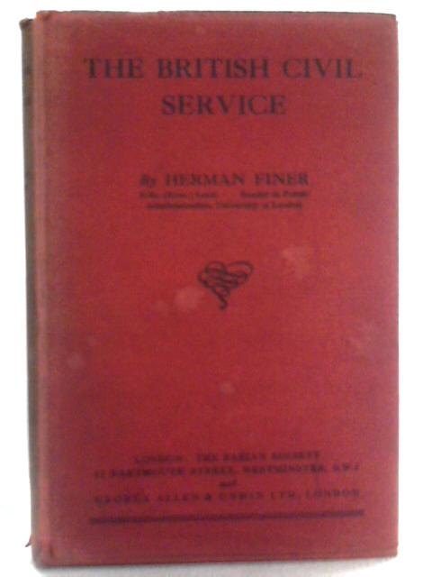 The British Civil Service By Herman Finer