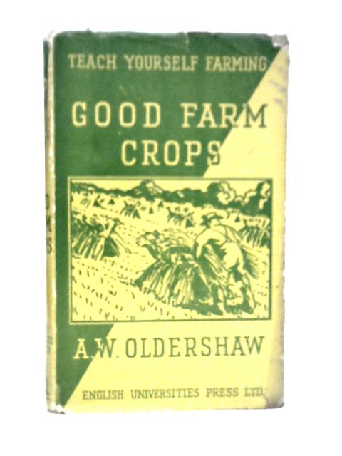 Good Farm Crops By A.W.Oldershaw