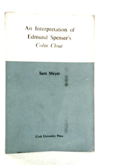 Interpretation of Edmund Spenser's Colin Clout By Sam Meyer