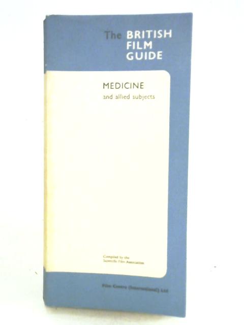 British Film Guide - Medicine and Allied Subjects von Bernard Chibnall (ed.)