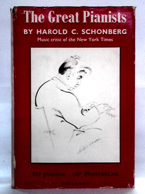 The Great Pianists By Harold C. Schonberg