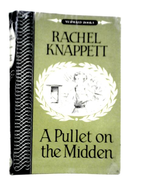 A Pullet on the Midden By Rachel Knappett