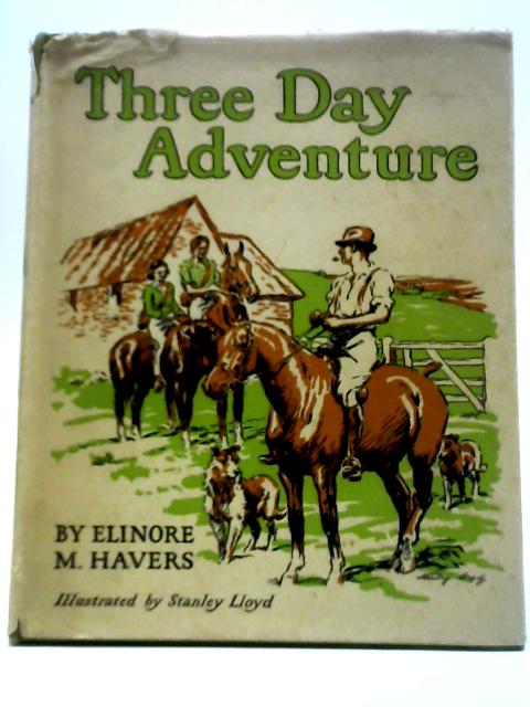 Three Day Adventure By Elinore M. Havers