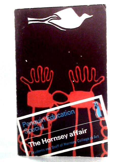 The Hornsey Affair (Students and Staff of Hornsey College of Art - 1969) By Students and Staff of Hornsey College of Art