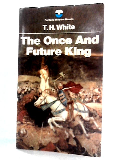 The Once And Future King By T.H. White