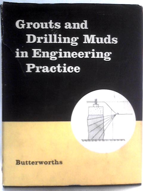 Grouts and Drilling Muds in Engineering Practice von Unstated