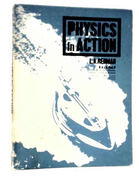 Physics in Action von L.A.Redman