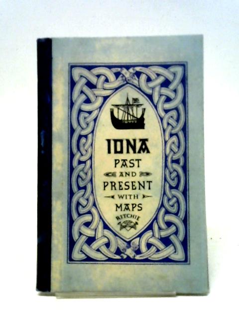 Iona Past And Present With Maps By A and E Ritchie