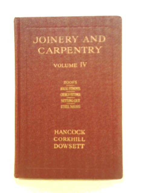 Joinery and Carpentry Volume 4 By Richard Greenhalgh (ed.)