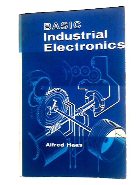 Basic Industrial Electronics By Alfred Haas