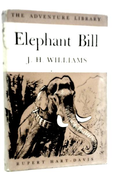 Elephant Bill By J.H.Williams