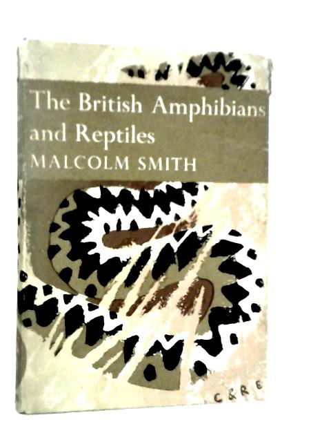 The British Amphibians and Reptiles By Malcolm Smith