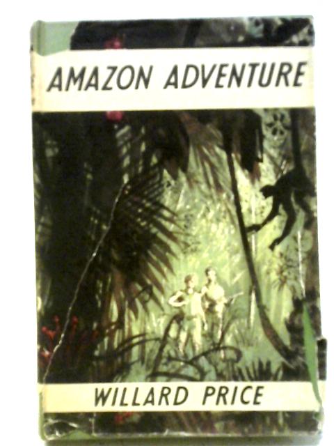 Amazon Adventure By Willard Price