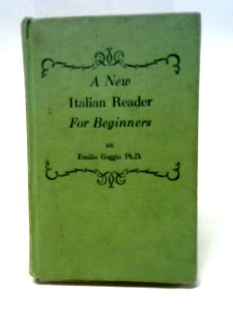 A New Italian Reader for Beginners By Emilio Goggio