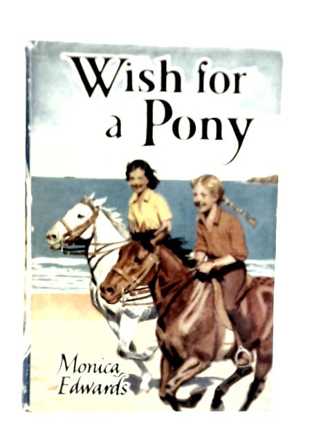 Wish for a Pony By Monica Edwards