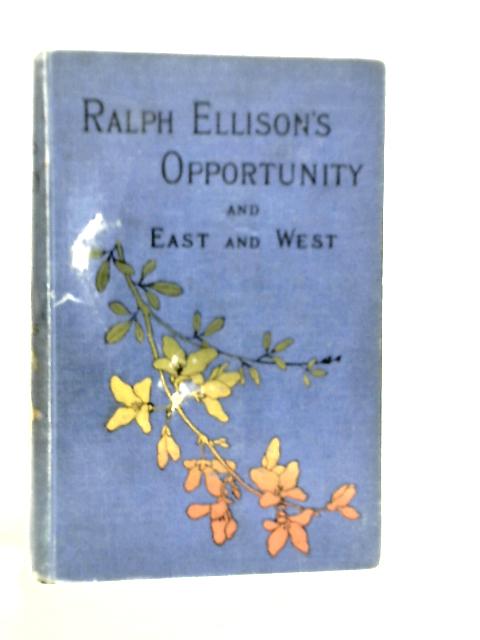 Ralph Ellison's Opportunity and East and West By Leslie Keith