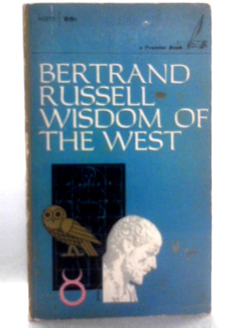 Wisdom of the West By Bertrand Russell