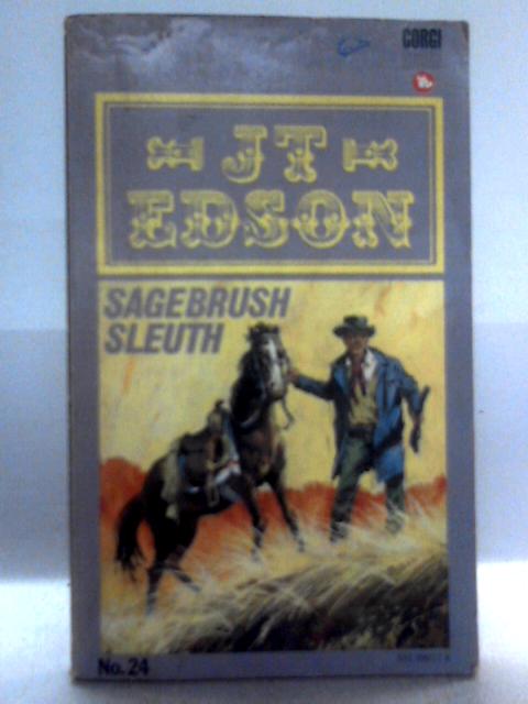 Sagebrush Sleuth By J. T. Edson