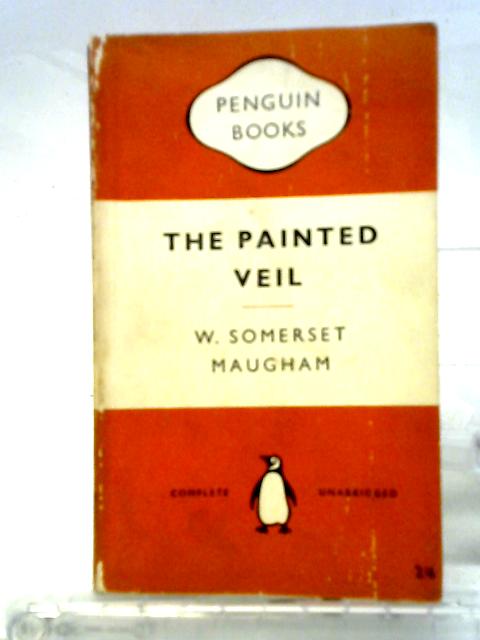 The Painted Veil By Somerset W. Maugham