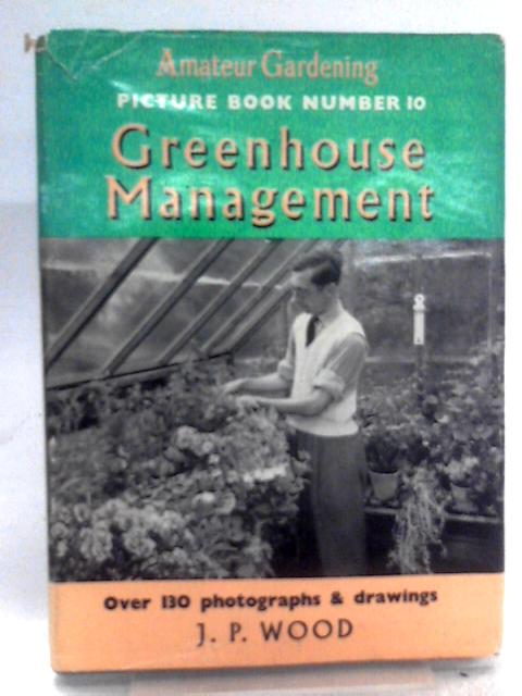 Greenhouse Management By J.P Wood