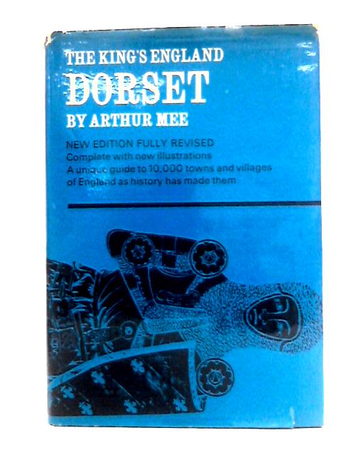 Dorset (The King's England) By Arthur Mee