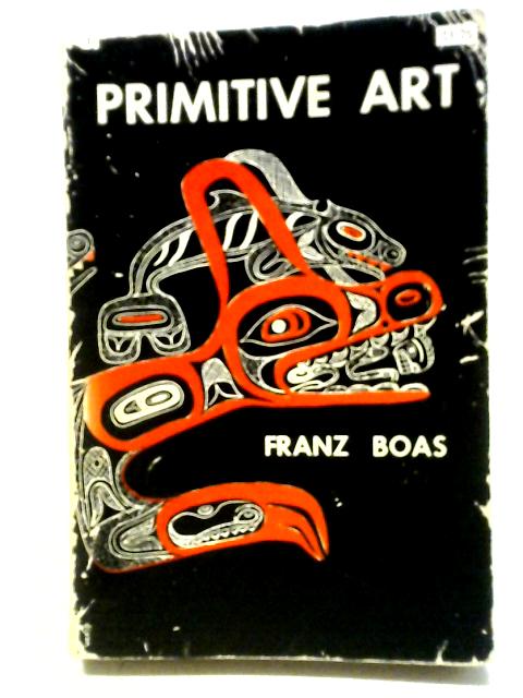 Primitive Art By Franz Boas