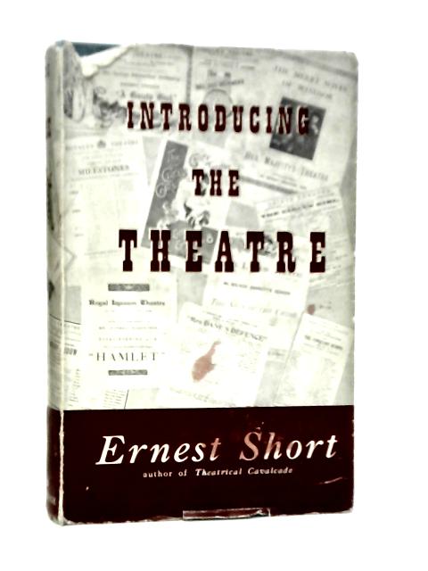 Introducing the Theatre By Ernest Short