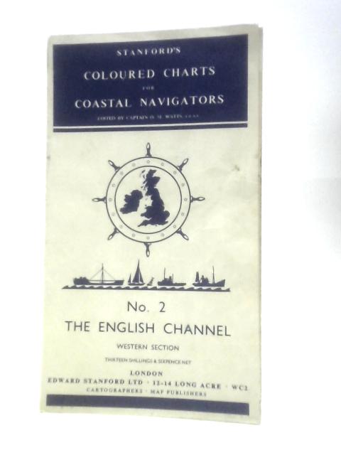 Stanfords Coloured Charts for Coastal Navigators No. 2 The English Channel By Unstated