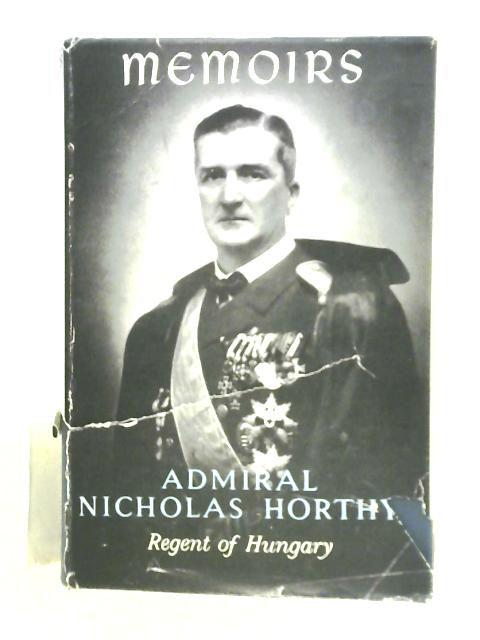 Memoirs By Admiral Nicholas Horthy