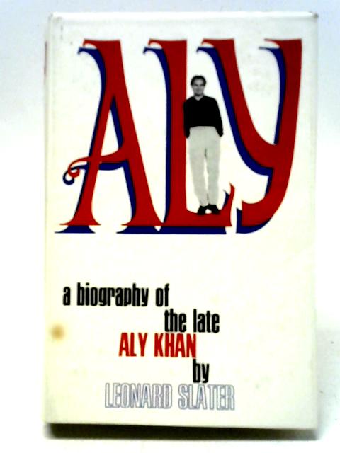 Aly: A Biography By Leonard Slater