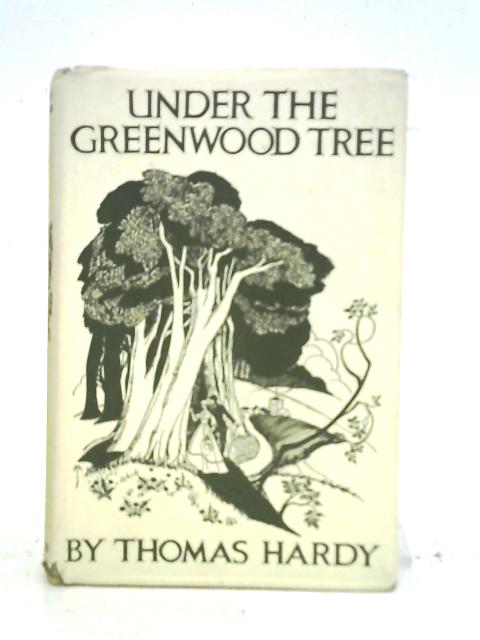 Under The Greenwood Tree By Thomas Hardy