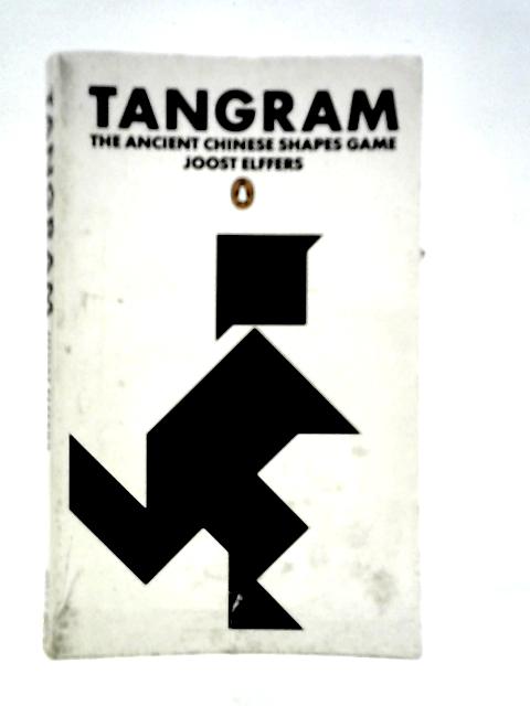 Tangram, The Ancient Chinese Shape Game By Joost Elffers