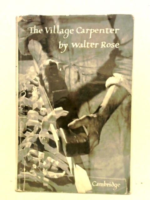 The Village Carpenter By Walter Rose