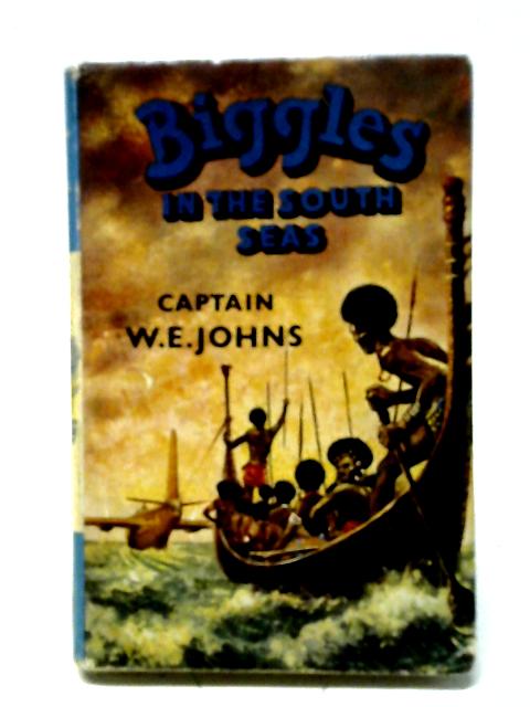 Biggles in the South Seas By W.E. Johns