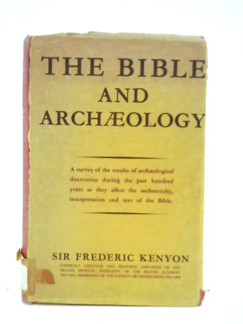 The Bible and Archaeology von Sir Frederic Kenyon