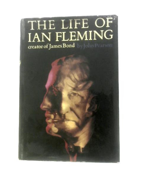 The Life of Ian Fleming By John Pearson