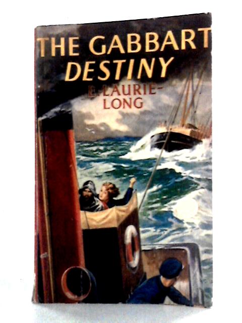 The Gabbart Destiny By E. Laurie-Long