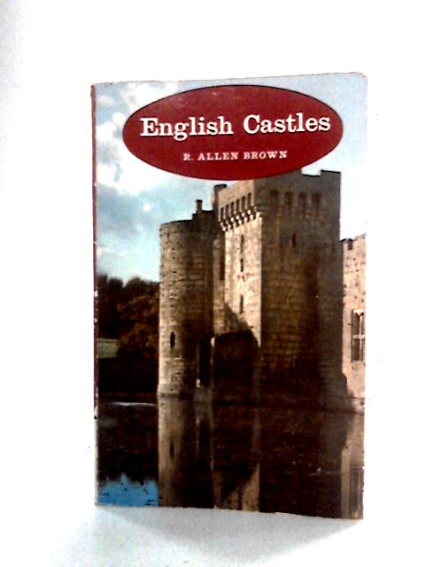 English Castles By R. Allen Brown