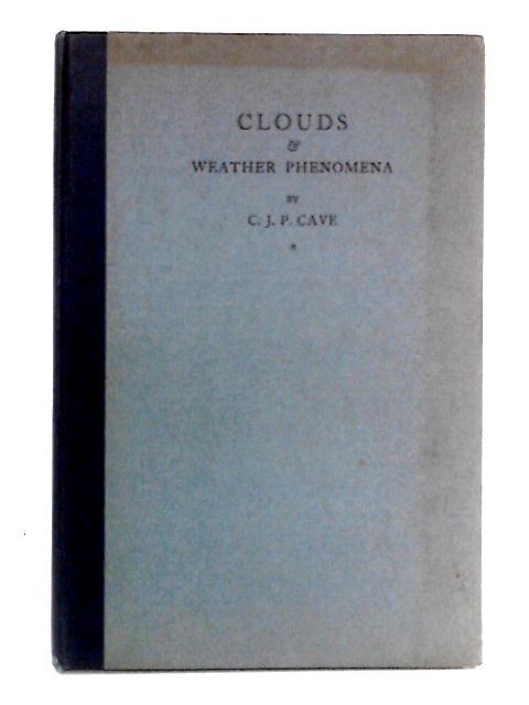 Clouds & Weather Phenomena for Artists and other Lovers of Nature By C.J.P. Cave