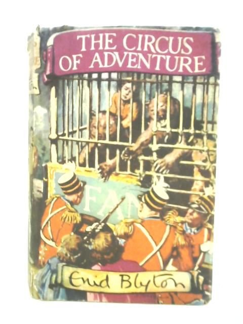 The Circus of Adventure von Enid Blyton