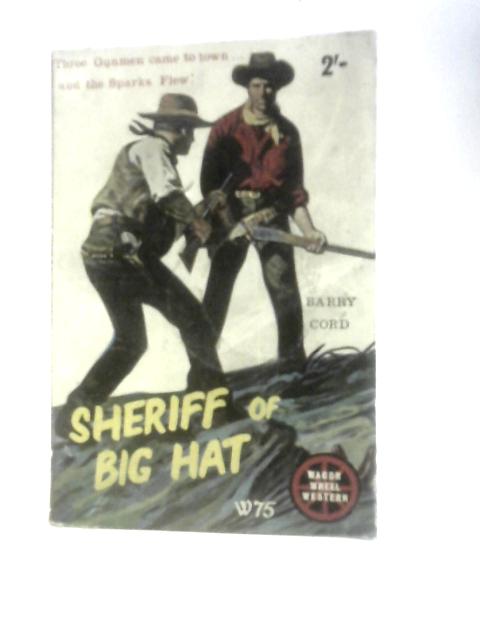 Sheriff of Big Hat By Barry Cord