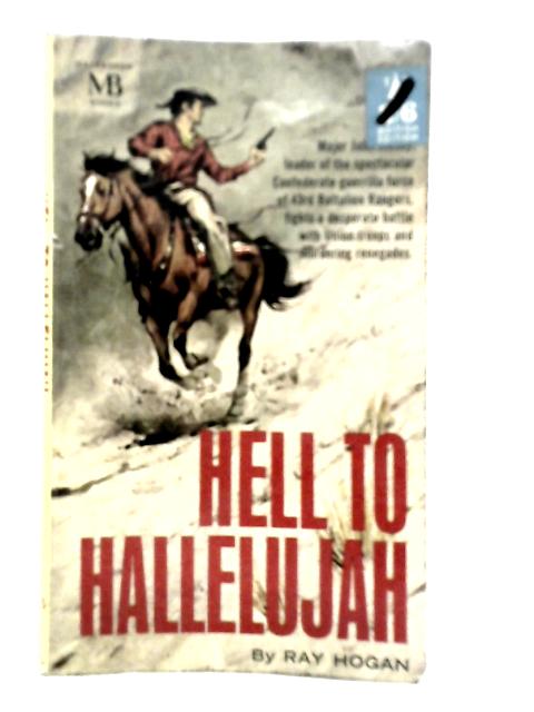 Hell to Hallelujah von Ray Hogan