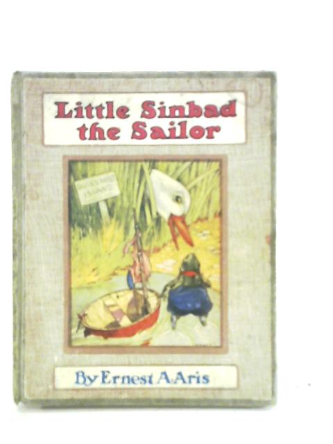 Little Sinbad the Sailor By Ernest A. Aris